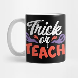 Trick or Teach // Funny Teacher Halloween Mug